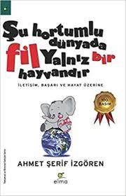 Şu Hortumlu Dünyada Fil Yalnız Bir Hayvandır - ELMA YayıneviDiğer Kırtasiye Ürünleri