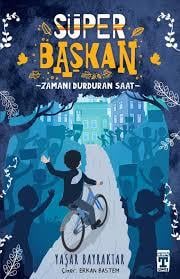 Süper Başkan - Zamanı Durduran Saat Yaşar BayraktarSüper Başkan - Zamanı Durduran Saat Yaşar Bayraktar - Kirtasiyem.netRoman