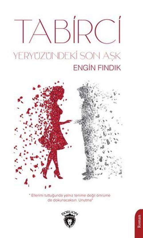 Tabirci - Yeryüzündeki Son Aşk Engin FındıkTabirci - Yeryüzündeki Son Aşk Engin Fındık - Kirtasiyem.netRoman
