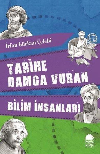Tarihe Damga Vuran Bilim İnsanları İrfan Gürkan ÇelebiTarihe Damga Vuran Bilim İnsanları İrfan Gürkan Çelebi - Kirtasiyem.netOkul Çağı 6-10 Yaş 