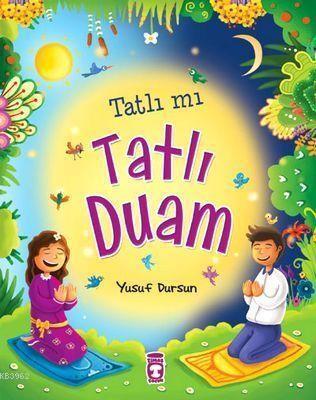 Tatlı Mı Tatlı Duam Kanatlı Müjdesi Çocuk Ve DuaTatlı Mı Tatlı Duam Kanatlı Müjdesi Çocuk Ve Dua - Kirtasiyem.netRoman