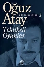 Tehlikeli Oyunlar Oğuz AtayTehlikeli Oyunlar Oğuz Atay - Kirtasiyem.netRoman