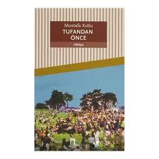 Tufandan Önce Mustafa KutluTufandan Önce Mustafa Kutlu - Kirtasiyem.netRoman