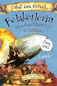 Tuhaf Ama Gerçek-Felaketlerin Sıra Dışı Hikayeleri Ve ŞakalarıGençlik 10+Yaş 