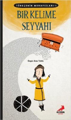 Türkçenin Muhafızları 1 - Bir Kelime Seyyahı Özgür Aras TüfekTürkçenin Muhafızları 1 - Bir Kelime Seyyahı Özgür Aras Tüfek - Kirtasiyem.netOkul Çağı 6-10 Yaş 