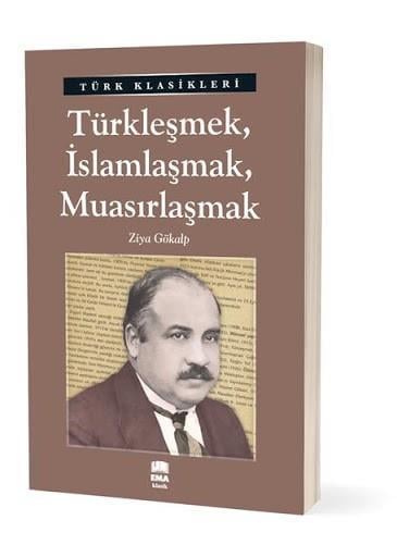 Türkleşmek İslamlaşmak MuasırlaşmakTürkleşmek İslamlaşmak Muasırlaşmak - Kirtasiyem.netHikaye Kitapları