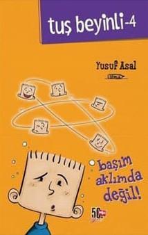Tuş Beyinli 4 Başım Aklımda Değil Yusuf AsalTuş Beyinli 4 Başım Aklımda Değil Yusuf Asal - Kirtasiyem.netGençlik 10+Yaş 