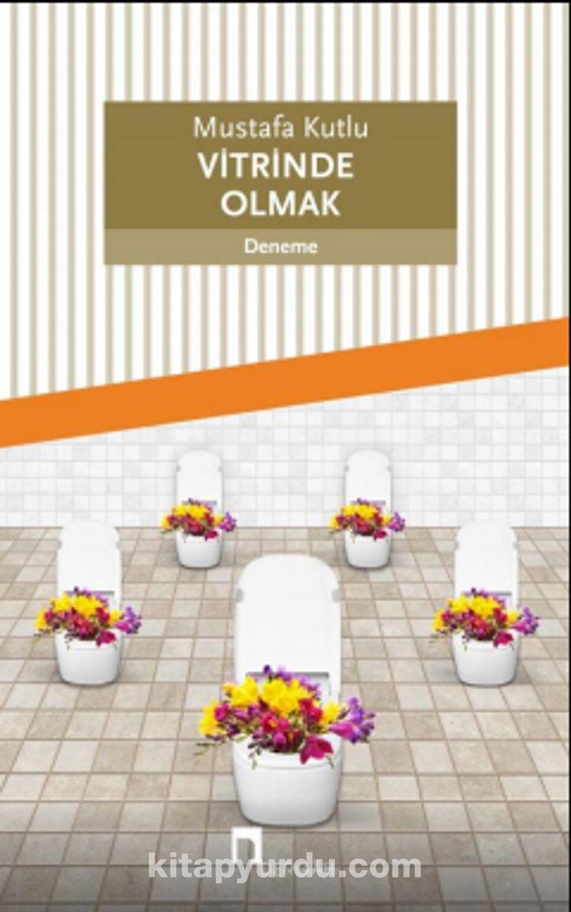 Vitrinde Olmak Mustafa KutluVitrinde Olmak Mustafa Kutlu - Kirtasiyem.netRoman