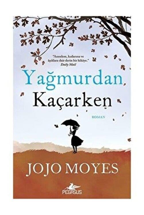 Yağmurdan Kaçarken Jojo MoyesYağmurdan Kaçarken Jojo Moyes - Kirtasiyem.netRoman