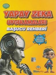 Yapay Zeka Uygulamaları Başucu Rehberi Bilimyolu8.Sınıf
