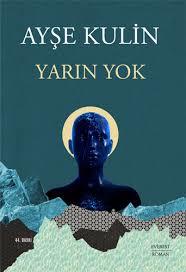 Yarın Yok Ayşe KulinYarın Yok Ayşe Kulin - Kirtasiyem.netRoman