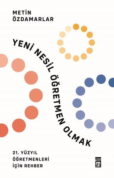Yeni Nesil Öğretmen Olmak Metin ÖzdamarlarYeni Nesil Öğretmen Olmak Metin Özdamarlar - Kirtasiyem.netEdebiyat 