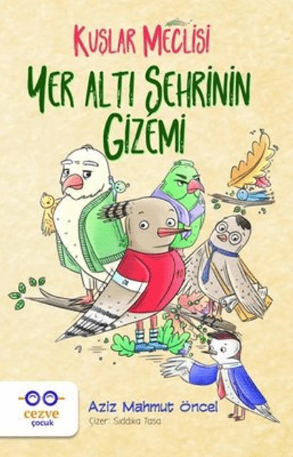 Yer Altı Şehrinin Gizemi - Kuşlar MeclisiHikaye Kitapları