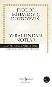 Yeraltından Notlar Hasan Ali Yücel Klasikler Fyodor Mihayloviç DostoyevskiRoman