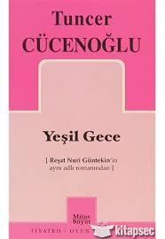 Yeşil Gece Tuncer CücenoğluYeşil Gece Tuncer Cücenoğlu - Kirtasiyem.netRoman
