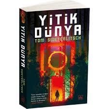 Yitik Dünya Tom SweterlitschYitik Dünya Tom Sweterlitsch - Kirtasiyem.netRoman
