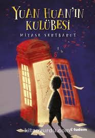 Yuan Huan'ın Kulübesi - Tudem Yayınları8.Sınıf