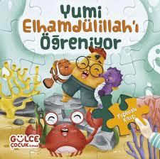 Yumi Elhamdülillahı Öğreniyor / Yapbozlu Kitap 3Okul Çağı 6-10 Yaş 