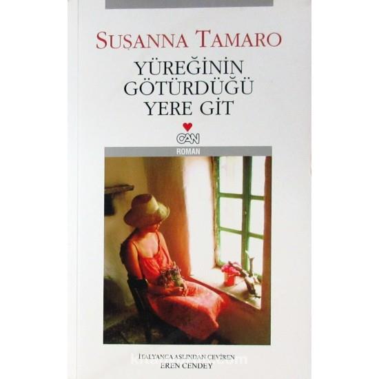 Yüreğinin Götürdüğü Yere Git Susanna TamaroYüreğinin Götürdüğü Yere Git Susanna Tamaro - Kirtasiyem.netRoman