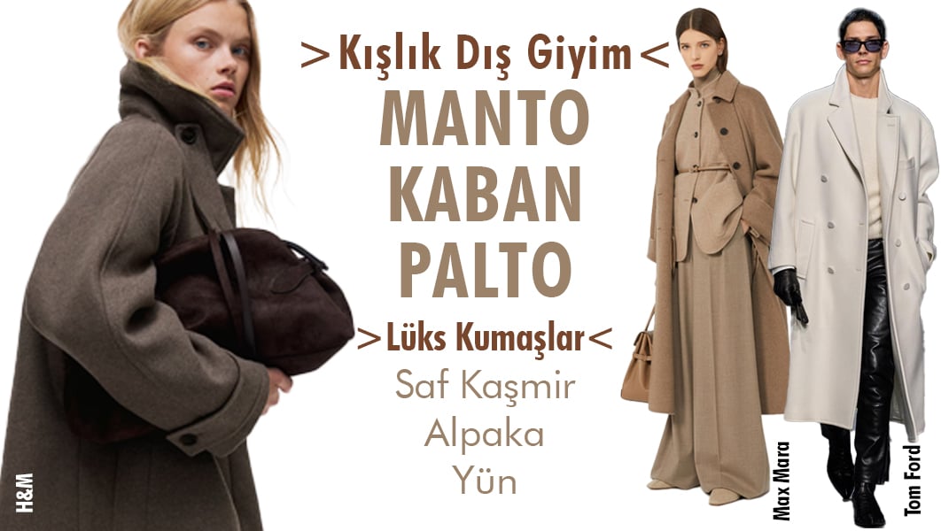 Manto, Kaban ve Paltoluk Kumaşlar: KAŞMIR, ALPAKA, YÜN, TÜVIT