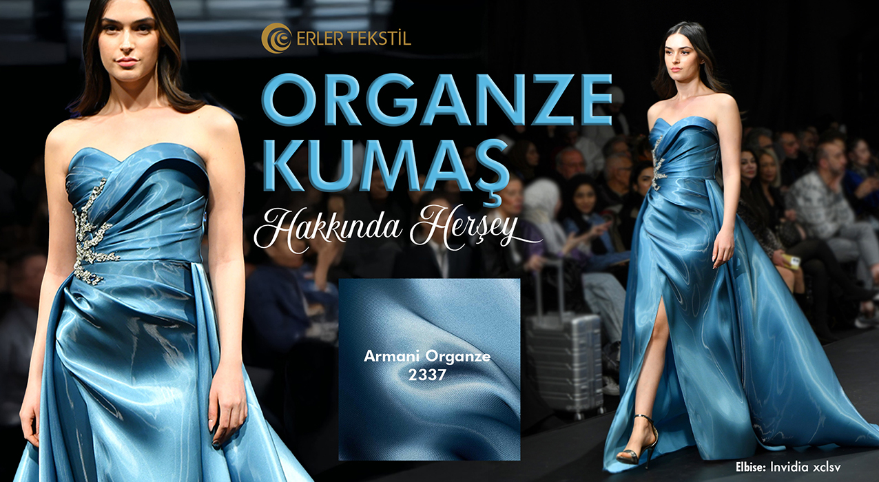 Organze Kumaş Çeşitleri ve Özellikleri