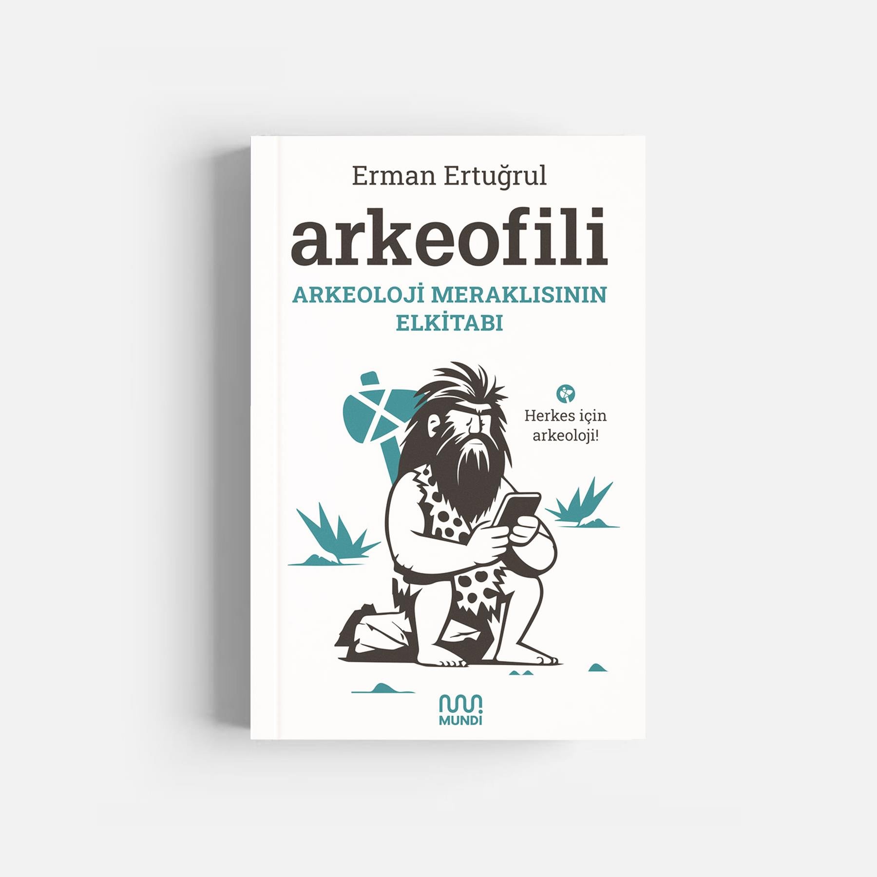 Arkeofili: Arkeoloji Meraklısının Elkitabı