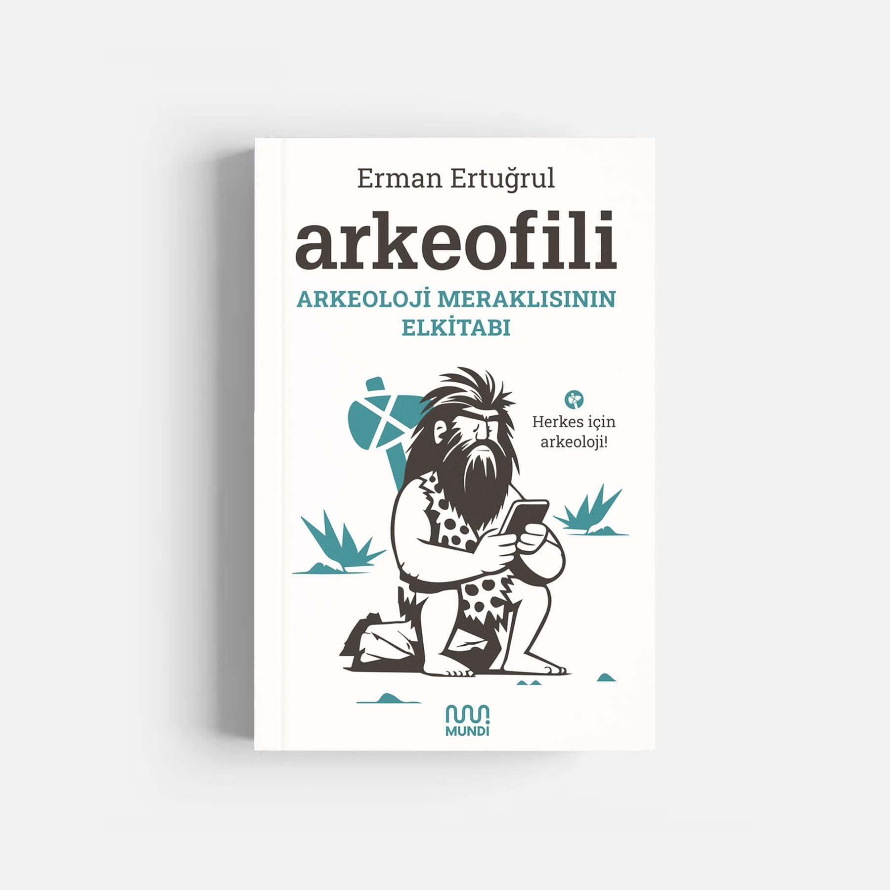 Kitap SeçkimizArkeofili: Arkeoloji Meraklısının Elkitabı