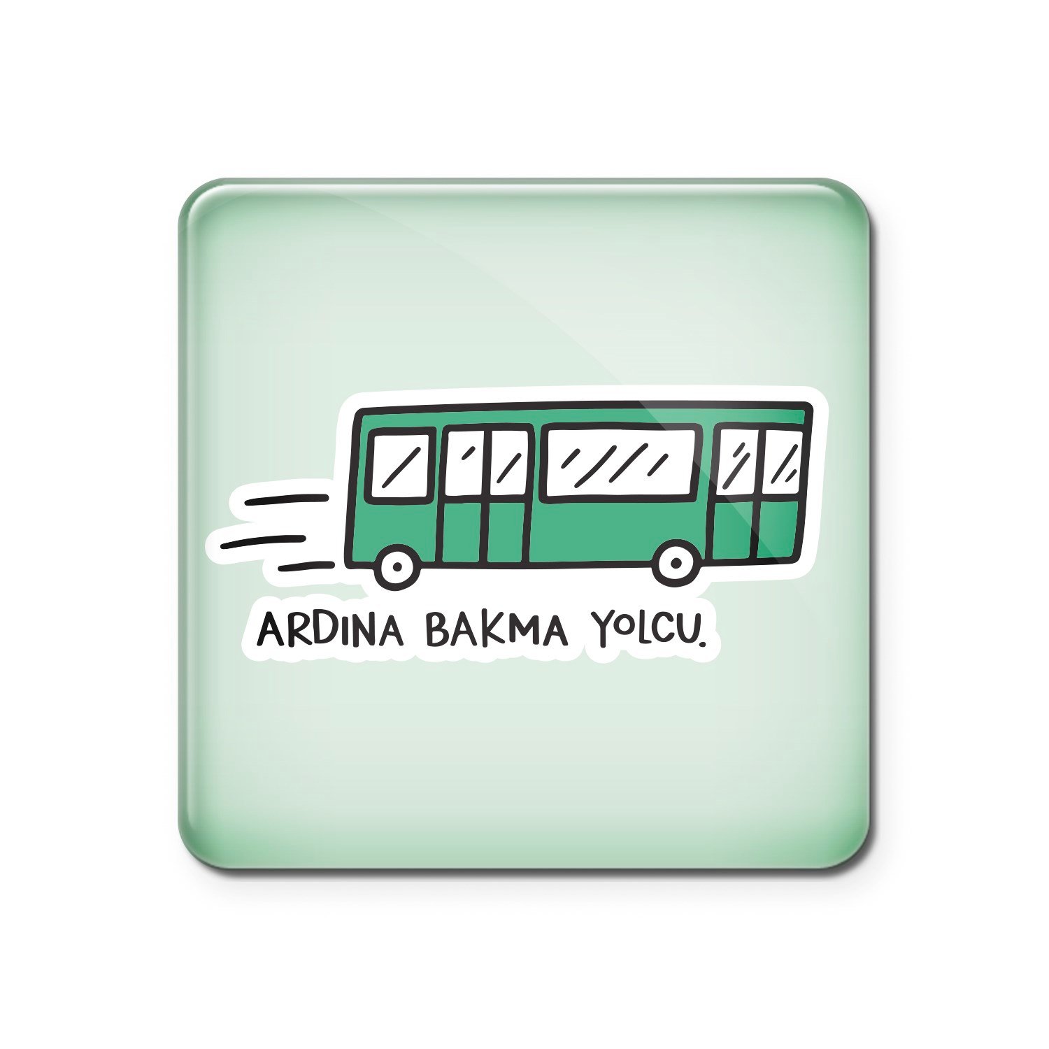 Hisli ŞeylerArdına Bakma Yolcu Magnet