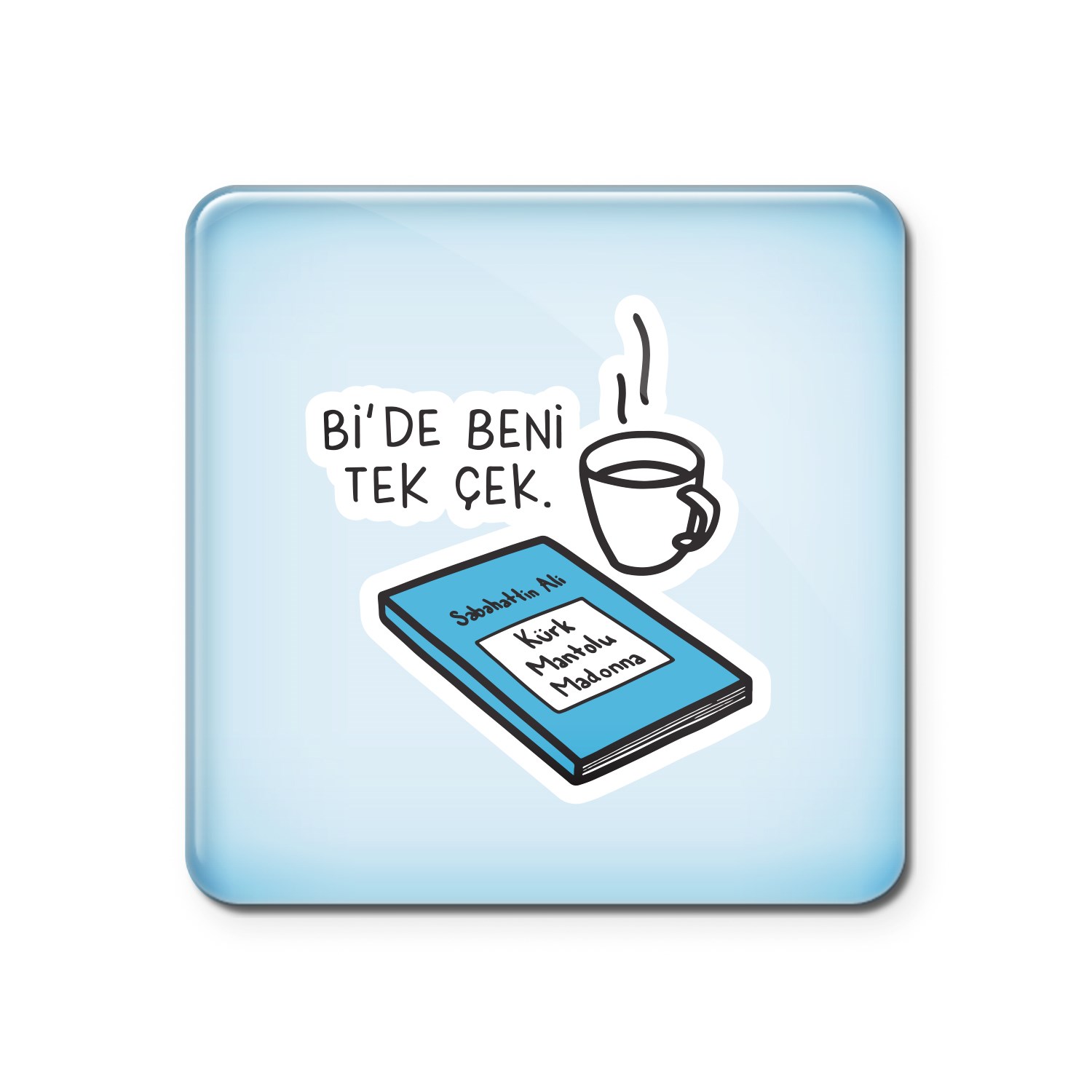 Hisli ŞeylerBi' de Beni Tek Çek Magnet