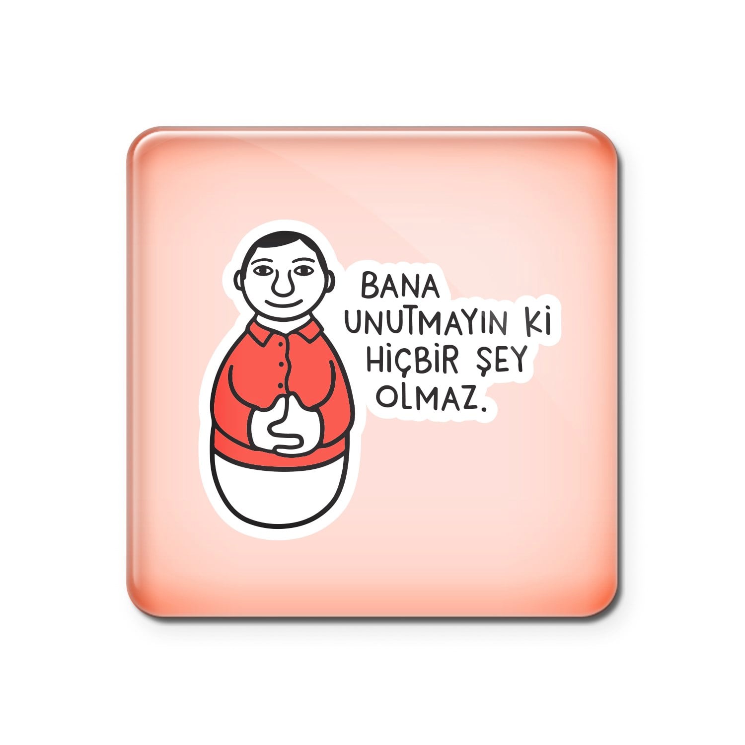 Hisli ŞeylerHiçbir Şey Olmaz Magnet