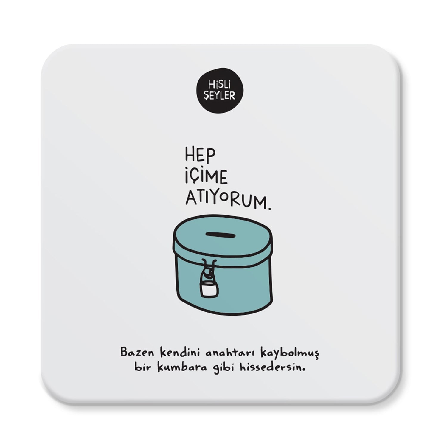 Hisli Şeylerİçime Atıyorum Bardak Altlığı