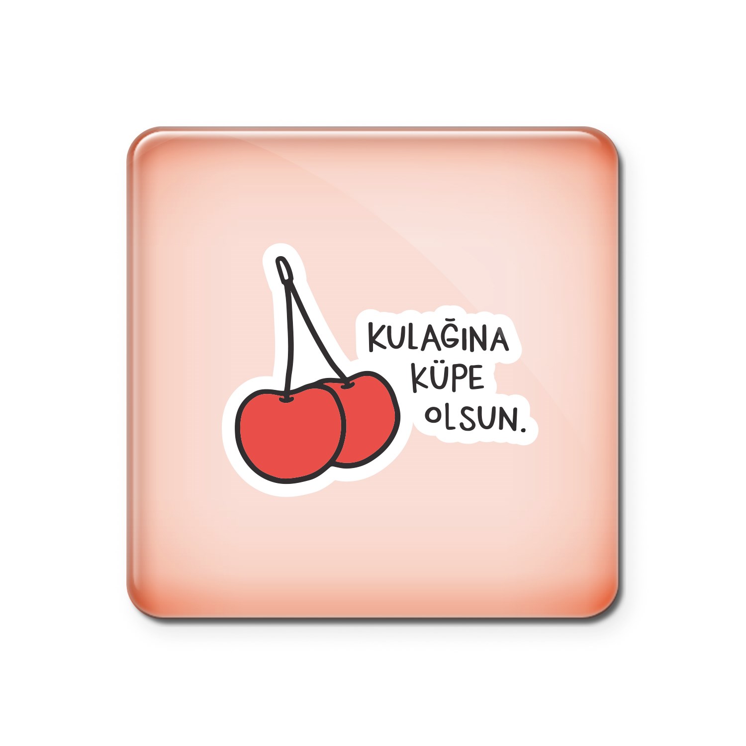Hisli ŞeylerKulağına Küpe Olsun Magnet