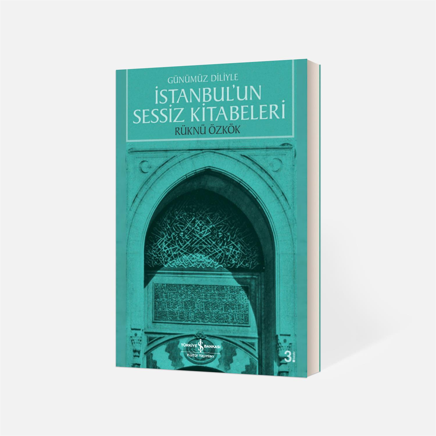 Kitap SeçkimizGünümüz Diliyle İstanbul'un Sessiz Kitabeleri