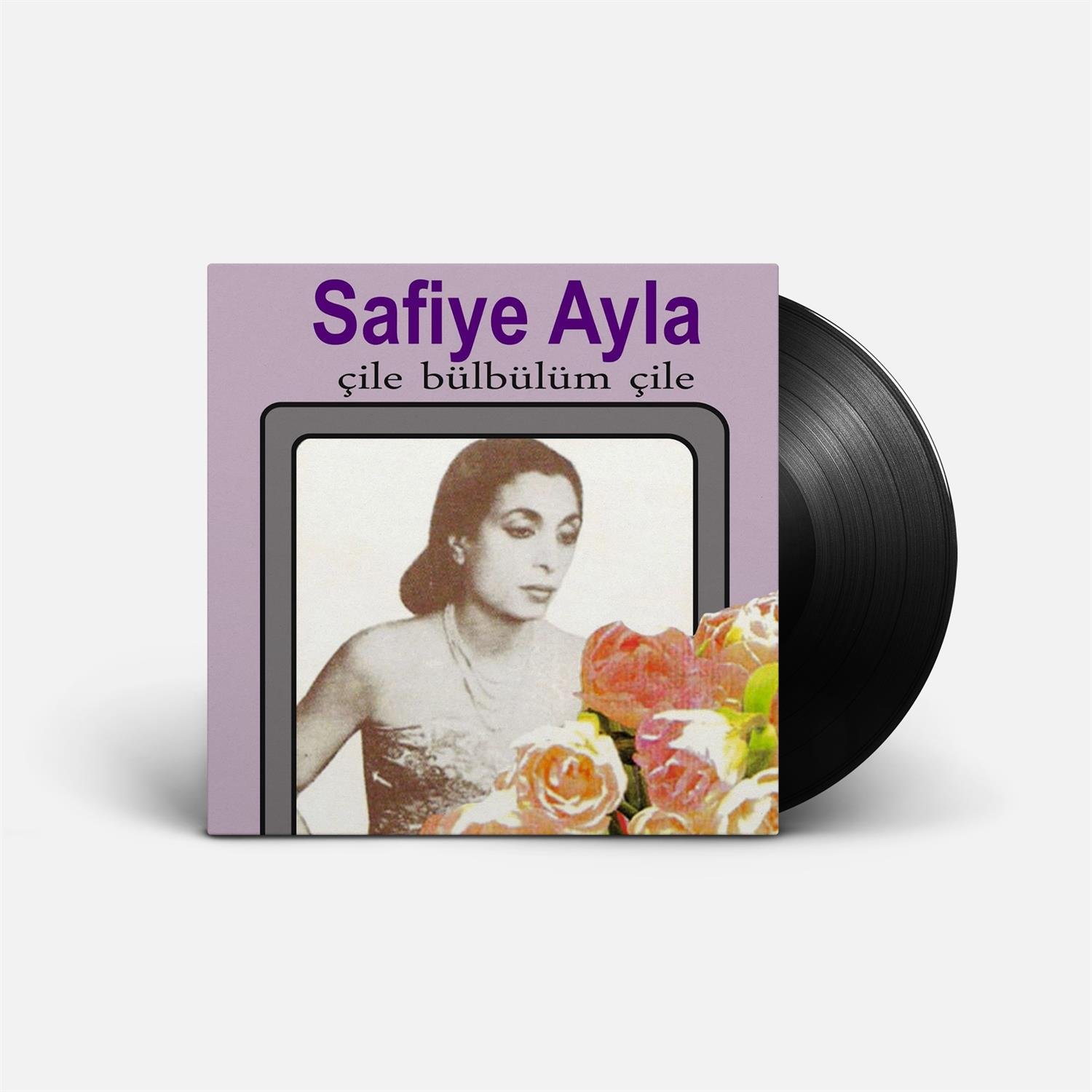 Plak SeçkimizSafiye Ayla | Çile Bülbülüm Çile