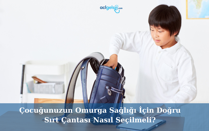 Çocuğunuzun Omurga Sağlığı İçin Doğru Sırt Çantası Nasıl Seçilmeli?
