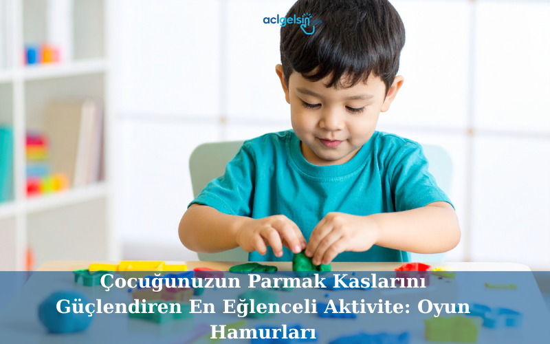 Çocuğunuzun Parmak Kaslarını Güçlendiren En Eğlenceli Aktivite: Oyun Hamurları