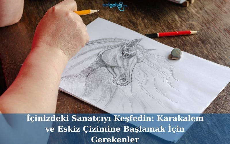İçinizdeki Sanatçıyı Keşfedin: Karakalem ve Eskiz Çizimine Başlamak İçin Gerekenler
