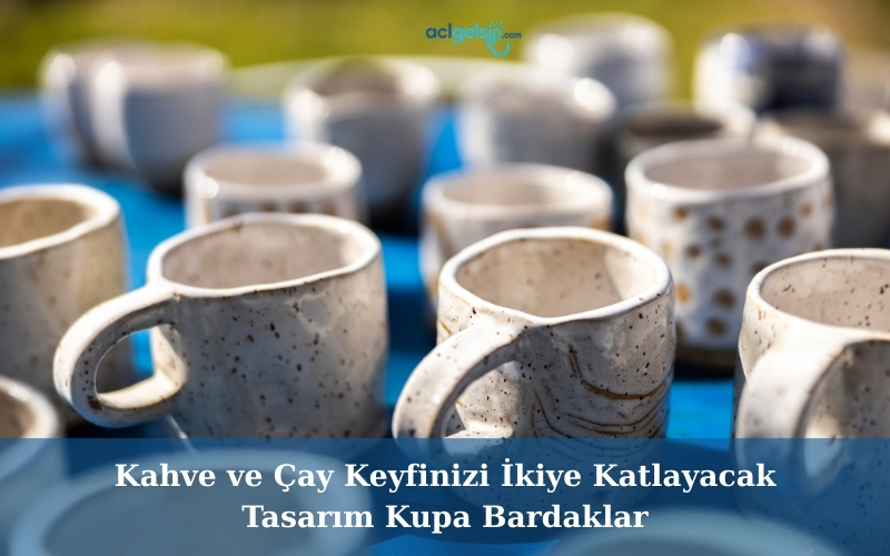 Kahve ve Çay Keyfinizi İkiye Katlayacak Tasarım Kupa Bardaklar