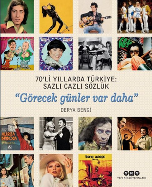 70'li Yıllarda Türkiye - Sazlı Cazlı Sözlük -görecek Günler Var Daha