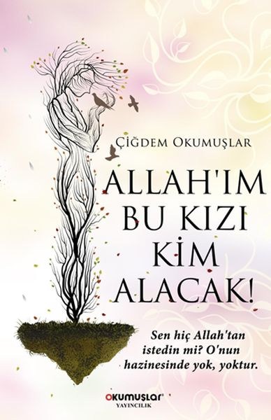 Allah’ım Bu Kızı Kim Alacak!