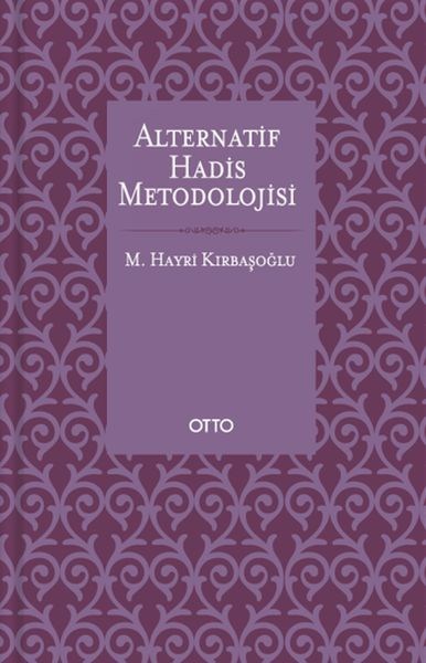 Alternatif Hadis Metodolojisi - Ciltsiz