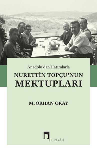 Anadolu'dan Hatıralarla Nurettin Topçu'nun Mektupları