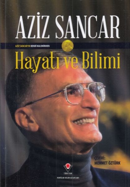 Aziz Sancar Hayatı ve Bilimi (Ciltli)