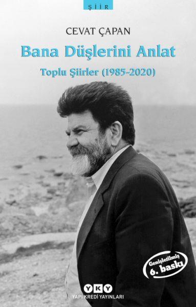 Bana Düşlerini Anlat Toplu Şiirler (1985-2006)