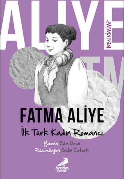 Ben Kimim? - İlk Türk Kadın Romancı Fatma Aliye