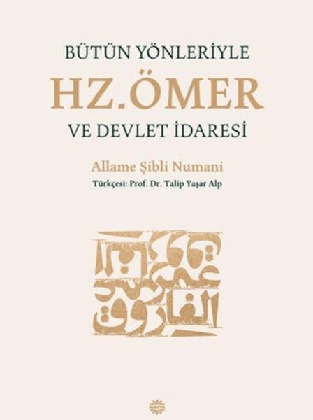 Bütün Yönleriyle Hz. Ömer ve Devlet İdaresi