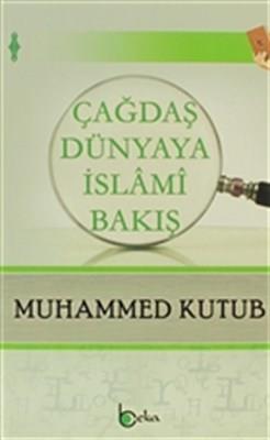 Çağdaş Dünyaya İslami Bakış