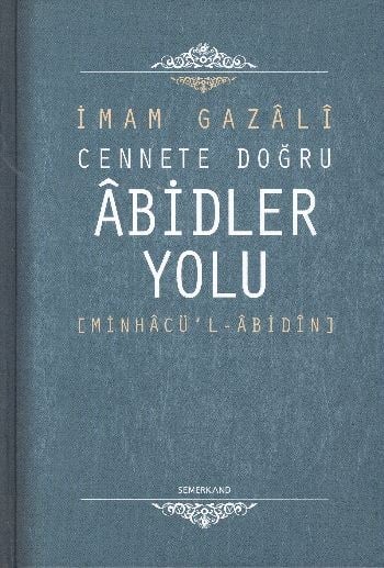 Cennete Doğru Abidler Yolu (Minhacu'l-Abidin)
