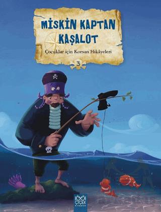 Çocuklar İçin Korsan Hikayeleri 3 - Miskin Kaptan Kaşalot