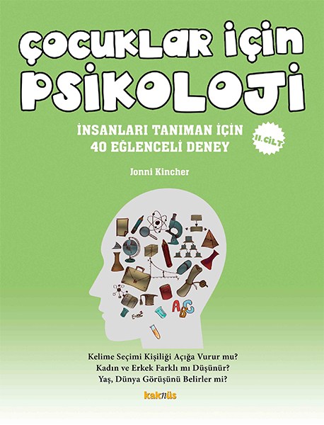 Çocuklar İçin Psikoloji 2.Cilt - İnsanları Tanıman İçin 40 Eğlenceli Deney